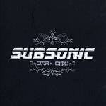 Subsonic : Dark City Subsonic : Dark City